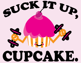 Suck It Up Cupcake